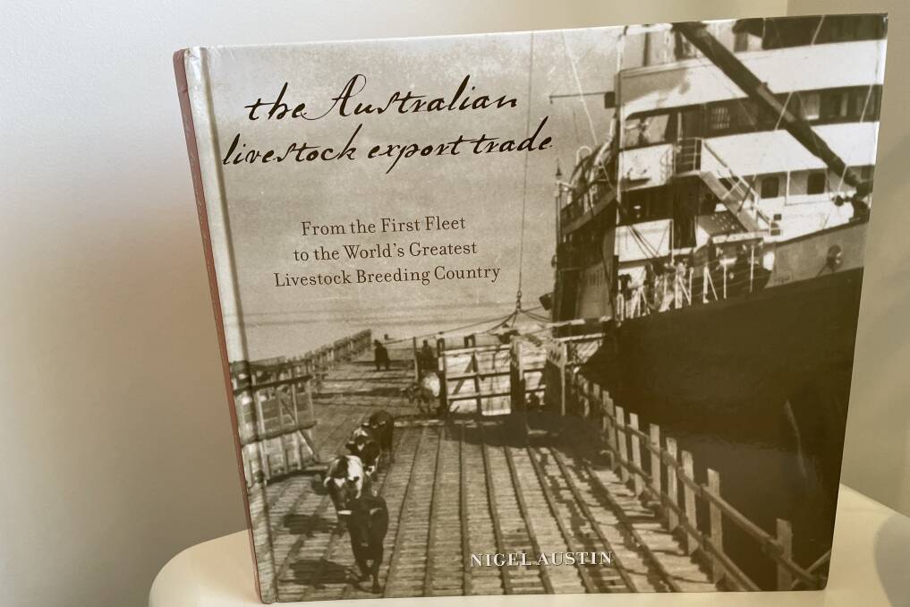 Nigel Austin's history of the Australian livestock export trade.